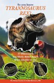 So you know Tyrannosaurus rex? (eBook, ePUB)