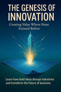 The Genesis of Innovation Creating Value Where None Existed Before (eBook, ePUB) - Lane, Sofia