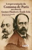 A representação da Comuna de Paris nas obras de Gustave Flaubert e Émile Zola (eBook, ePUB)