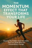 The Momentum Effect That Transforms Your Life (eBook, ePUB)