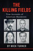 The Killing Fields true accounts of American murders (eBook, ePUB)