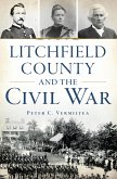 Litchfield County and the Civil War (eBook, ePUB)