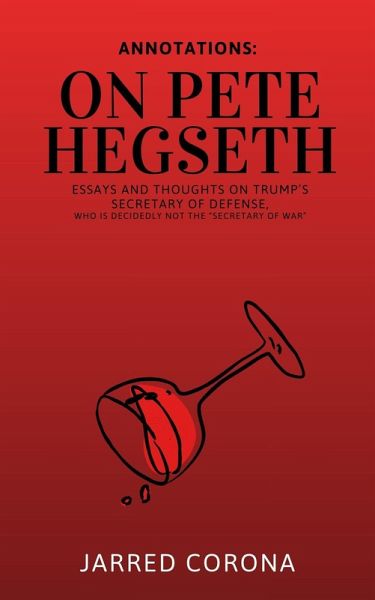 On Pete Hegseth (Annotations, #7) (eBook, ePUB) On Pete Hegseth (Annotations, #7) (eBook, ePUB)