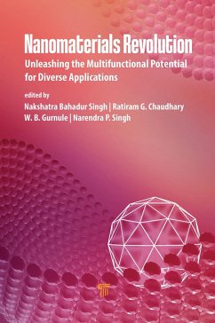 Nanomaterials Revolution (eBook, PDF) - Singh, N. B.; Chaudhary, Ratiram G.; Gurnule, Wasudeo B.; Singh, Narendra P. Nanomaterials Revolution (eBook, PDF) - Singh, N. B.; Chaudhary, Ratiram G.; Gurnule, Wasudeo B.; Singh, Narendra P.