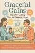 Graceful Gains: The Art of Getting What... - Bild 1