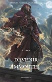 Devenir immortel:Un Épique Fantaisie Aventure Roman(Livre 1) (eBook, ePUB)