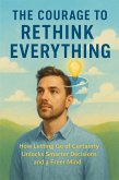 The Courage to Rethink Everything (eBook, ePUB)