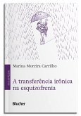 A transferência irônica na esquizofrenia (eBook, ePUB)
