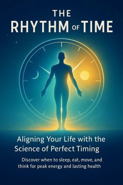 Cover The Rhythm of Time Aligning Your Life with the Science of Perfect Timing (eBook, ePUB)