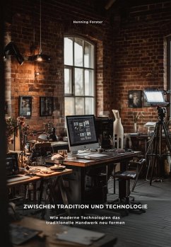 Zwischen Tradition und Technologie (eBook, ePUB) - Forster, Henning