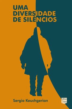 Uma diversidade de silêncios (eBook, ePUB) - Keuchgerian, Sergio