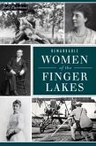 Remarkable Women of the Finger Lakes (eBook, ePUB) Remarkable Women of the Finger Lakes (eBook, ePUB)
