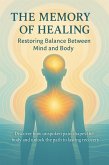 The Memory of Healing Restoring Balance Between Mind and Body (eBook, ePUB)