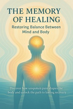 Cover The Memory of Healing Restoring Balance Between Mind and Body (eBook, ePUB)
