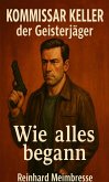 Komissar Keller - Wie alles begann (eBook, ePUB)