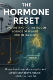 The Hormone Reset Understanding the Hidden Science of Weight and Metabolism (eBook, ePUB)