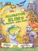 Alligator Slim and His Snazzy Jazz Band (eBook, ePUB)