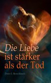 Die Liebe ist stärker als der Tod (eBook, ePUB)