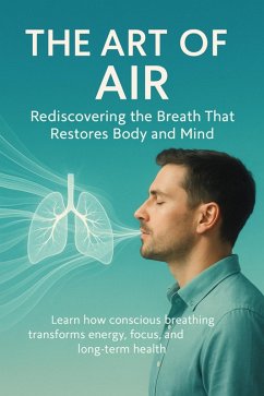 Cover The Art of Air Rediscovering the Breath That Restores Body and Mind (eBook, ePUB)