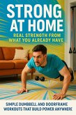 Strong at Home: Real Strength from What You Already Have (eBook, ePUB)