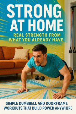 Cover Strong at Home: Real Strength from What You Already Have (eBook, ePUB)