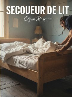 Secoueur de lit (eBook, ePUB) - Marceau, Elyan