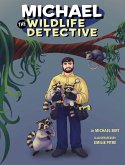 Michael the Wildlife Detective (eBook, ePUB) Michael the Wildlife Detective (eBook, ePUB)