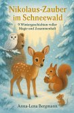 Nikolaus-Zauber im Schneewald: 9 Wintergeschichten voller Magie und Zusammenhalt (eBook, ePUB)