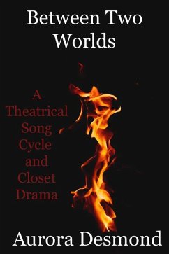 Cover Between Two Worlds: A Theatrical Song Cycle and Closet Drama (eBook, ePUB)