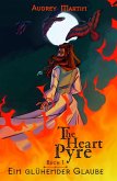 Ein glühender Glaube (The Heart Pyre (Deutsche Edition), #1) (eBook, ePUB) Ein glühender Glaube (The Heart Pyre (Deutsche Edition), #1) (eBook, ePUB)