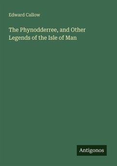 Cover The Phynodderree, and Other Legends of the Isle of Man