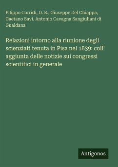 Cover Relazioni intorno alla riunione degli scienziati tenuta in Pisa nel 1839: coll' aggiunta delle notizie sui congressi scientifici in generale
