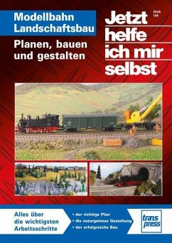 Jetzt helfe ich mir selbst: Modellbahn Landschaftsbau - Lieb, Ulrich Jetzt helfe ich mir selbst: Modellbahn Landschaftsbau - Lieb, Ulrich