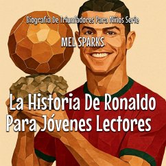La Historia De Ronaldo Para Jóvenes Lectores - Sparks, Mel La Historia De Ronaldo Para Jóvenes Lectores - Sparks, Mel