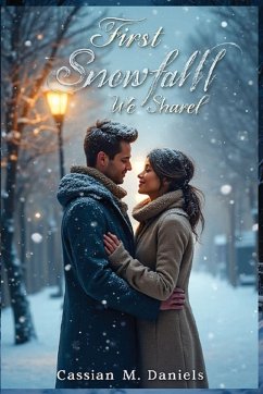 The First Snowfall We Shared - Daniels, Cassian M. The First Snowfall We Shared - Daniels, Cassian M.