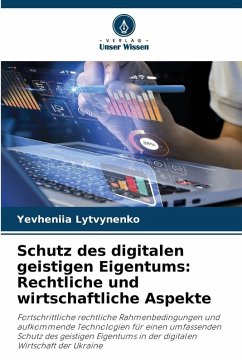 Cover Schutz des digitalen geistigen Eigentums: Rechtliche und wirtschaftliche Aspekte