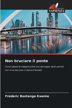 Non bruciare il ponte - Bontango Kweme, Frederic Non bruciare il ponte - Bontango Kweme, Frederic