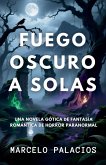 Fuego Oscuro a Solas
