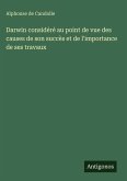 Darwin considéré au point de vue des causes de son succès et de l'importance de ses travaux