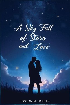 A Sky Full of Stars and Love - Daniels, Cassian M.
