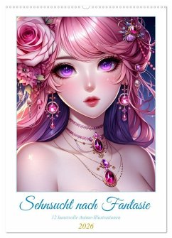 Sehnsucht nach Fantasie (Wandkalender 2026 DIN A2 hoch), CALVENDO Monatskalender - Calvendo;Blue, Liam