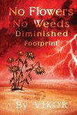 No Flowers No Weeds Diminished Footprint No Flowers No Weeds Diminished Footprint