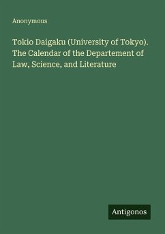 Tokio Daigaku (University of Tokyo). The Calendar of the Departement of Law, Science, and Literature - Anonymous