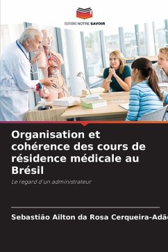 Organisation et cohérence des cours de résidence médicale au Brésil - Cerqueira-Adão, Sebastião Ailton da Rosa