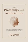 The Psychology of the Artificial Era