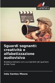 Sguardi sognanti: creatività e alfabetizzazione audiovisiva
