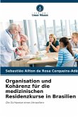 Organisation und Kohärenz für die medizinischen Residenzkurse in Brasilien Organisation und Kohärenz für die medizinischen Residenzkurse in Brasilien