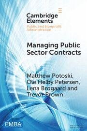 Managing Public Sector Contracts - Brogaard, Lena; Potoski, Matthew; Petersen, Ole Helby; Brown, Trevor Managing Public Sector Contracts - Brogaard, Lena; Potoski, Matthew; Petersen, Ole Helby; Brown, Trevor