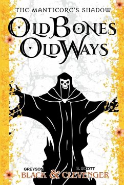 Old Bones, Old Ways - Black, Greyson; Clevenger, E. Scott