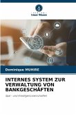 INTERNES SYSTEM ZUR VERWALTUNG VON BANKGESCHÄFTEN INTERNES SYSTEM ZUR VERWALTUNG VON BANKGESCHÄFTEN